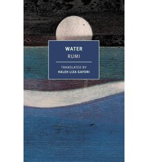 Poetry & Lyrics Water - Rumi (Translated By Haleh Liza Gafori)