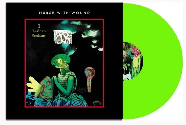Experimental Nurse With Wound - 3 Lesbian Sardines (Neon Green Vinyl) (Oct. 24, 2025)