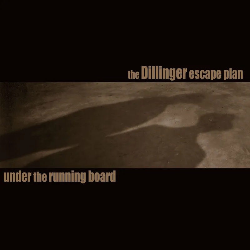 Metal The Dillinger Escape Plan - Under The Running Board 7" (RSD BF - Nov. 28, 2025)