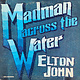Rock/Pop Elton John - Madman Across The Water ('73 CA Unipak) (VG+/VG)