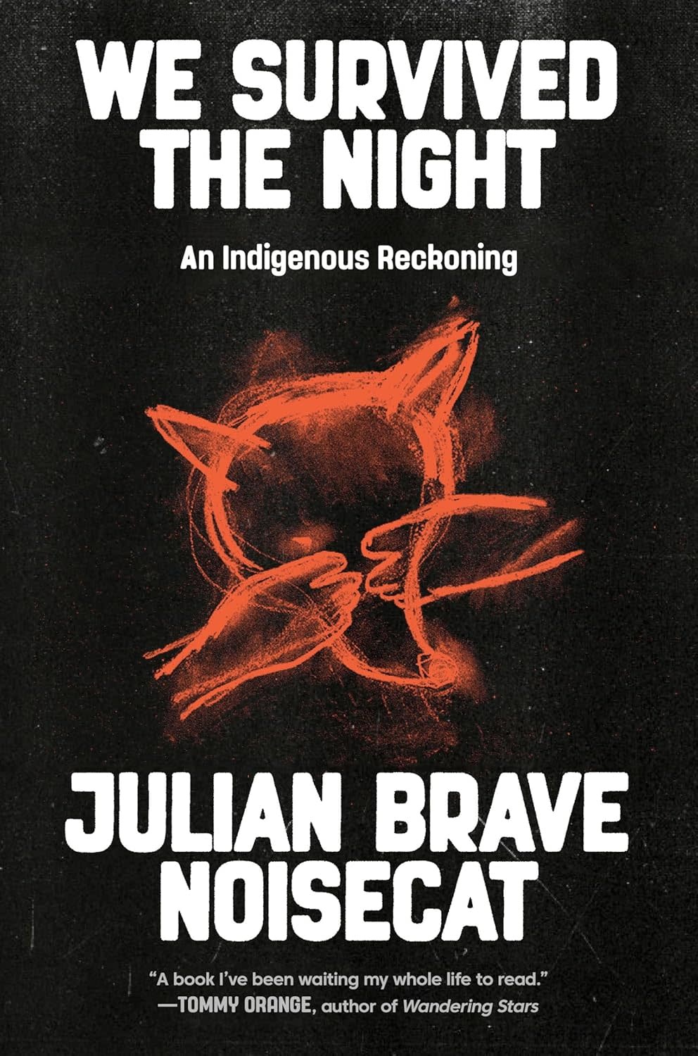 Biographies & Memoirs We Survived The Night: An Indigenous Reckoning - Julian Brave Noisecat