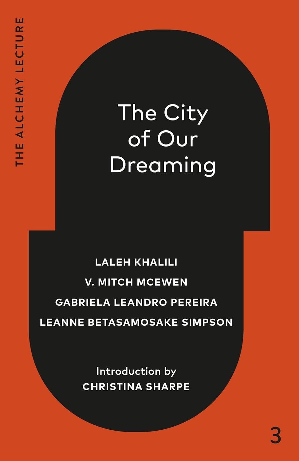 Cultural Studies The City Of Our Dreaming - The Alchemy Lecture 2024 - Laleh Khalili, V. Mitch McEwen, Gabriela Leandro Pereira, Leanne Betasamosake Simpson