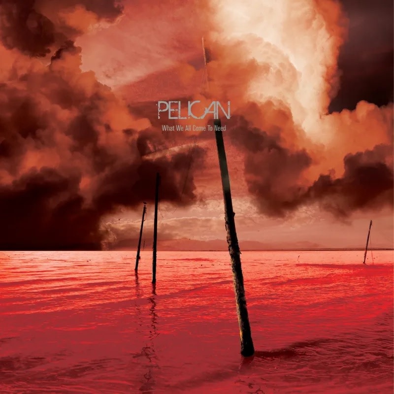 Rock/Pop Pelican - What We All Come To Need & Ephemeral (RSD BF 2025)