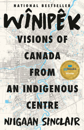 Cultural Studies Wînipêk: Visions of Canada from an Indigenous Centre - Niigaan Sinclair