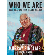 Cultural Studies Who We Are: Four Questions For a Life and a Nation - Murray Sinclair
