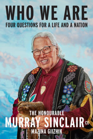 Cultural Studies Who We Are: Four Questions For a Life and a Nation - Murray Sinclair