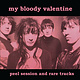 Rock/Pop My Bloody Valentine - Peel Session And Rare Tracks (Unofficial)