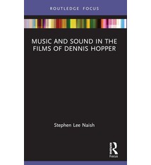 Cultural Studies Music and Sound in the Films of Dennis Hopper - Stephen Lee Naish