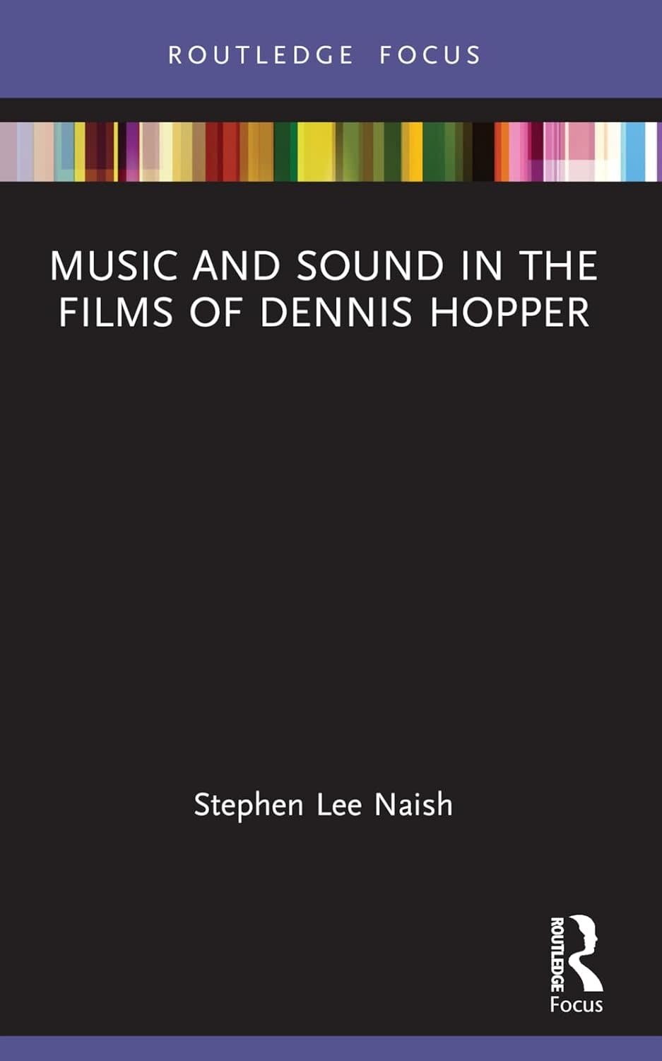 Cultural Studies Music and Sound in the Films of Dennis Hopper - Stephen Lee Naish