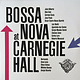 Jazz V/A - Bossa Nova At Carnegie Hall (2023 Liberation Hall Reissue) (VG+/VG++)