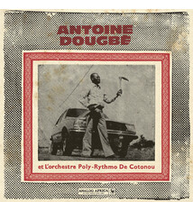 World Antoine Dougbe et L'Orchestre Poly-Rythmo De Cotonou - S/T 1977 - 1982 (Analog Africa No.44) (May 8, 2026)