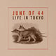 Rock/Pop June Of 44 - Live In Tokyo