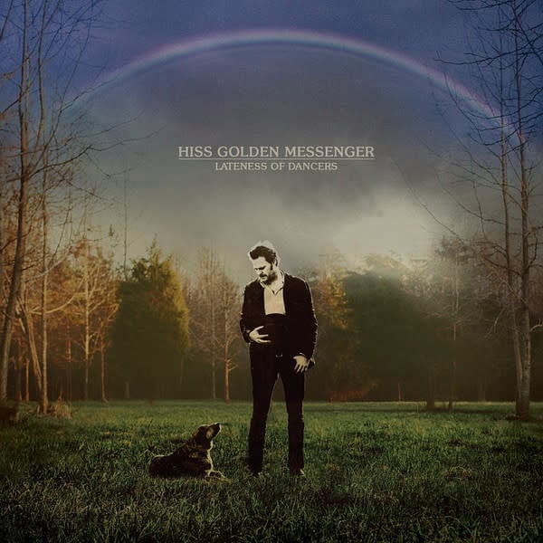 Rock/Pop Hiss Golden Messenger - Lateness Of Dancers (NM/NM)