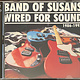 Rock/Pop Band Of Susans - Wired For Sound: 1986-1993 (USED 2CD - light scuff)