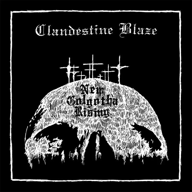Metal Clandestine Blaze - New Golgotha Rising (NEW CD)