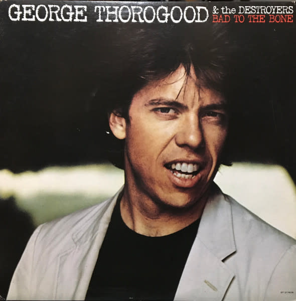 Rock/Pop George Thorogood & The Destroyers - Bad To The Bone ('82 CA Columbia House) (VG++/VG+)