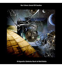 Electronic The Future Sound Of London - A Gigantic Globular Burst Of Antistatic (Coming Soon)