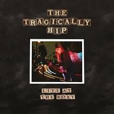 The Tragically Hip - Live At The Roxy (New CD)