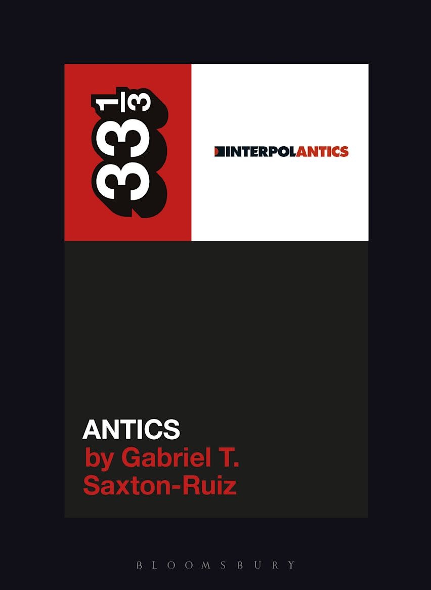 33 1/3 Series 33 1/3 - #199 - Antics - Gabriel T. Saxton-Ruiz