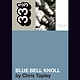 33 1/3 Series 33 1/3 - #194 - Blue Bell Knoll - Chris Tapley