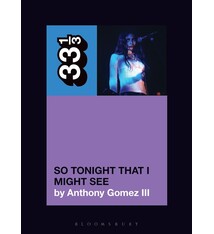 33 1/3 Series 33 1/3 - #201 - So Tonight That I Might See - Anthony Gomez III