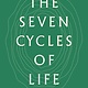 Cultural Studies The Seven Cycles of Life: Seeking Healing, Connection & Justice In Anishinaabe Teachings - John Borrows