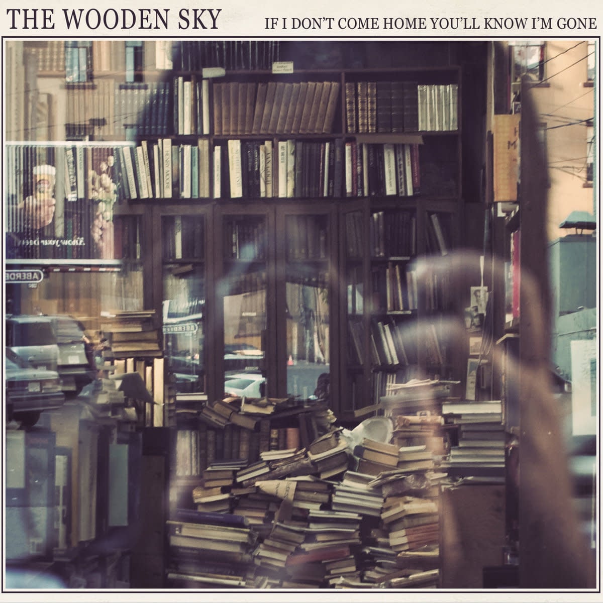 Rock/Pop The Wooden Sky - If I Don't Come Home You'll Know I'm Gone