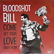 Rock/Pop Bloodshot Bill - Come Get Your Love Right Now (VG+/NM)