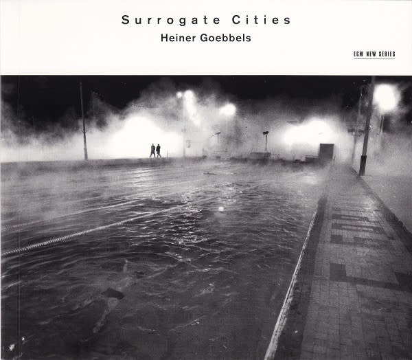 Classical Heiner Goebbels - Surrogate Cities (NEW CD)