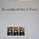 Rock/Pop The Art Of Noise - Re-works Of Art Of Noise ('86 CA) (VG+/VG+)
