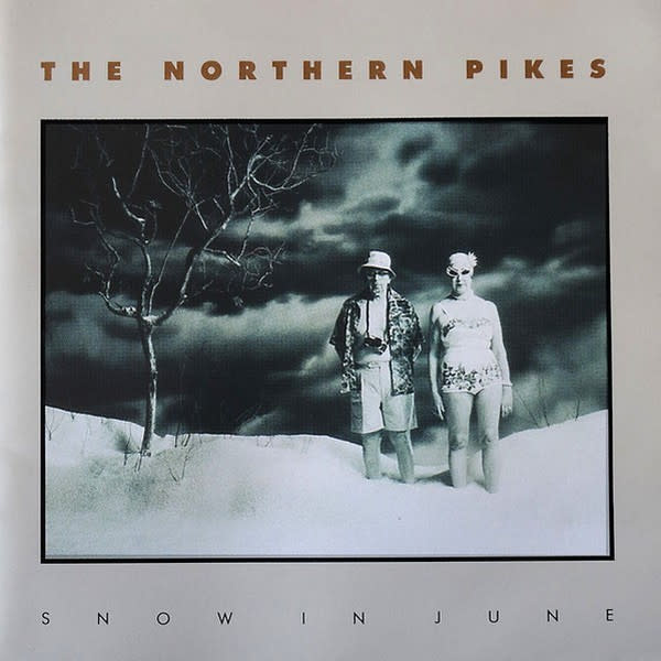 Rock/Pop The Northern Pikes - Snow In June ('90 CA) (VG+, very brief light tick at beginning of B1 otherwise NM/VG++)
