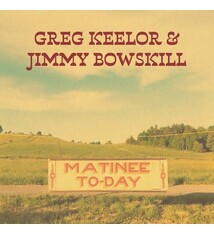 Rock/Pop Greg Keelor & Jim Bowskill - Matinee To-Day (November 13, 2026)