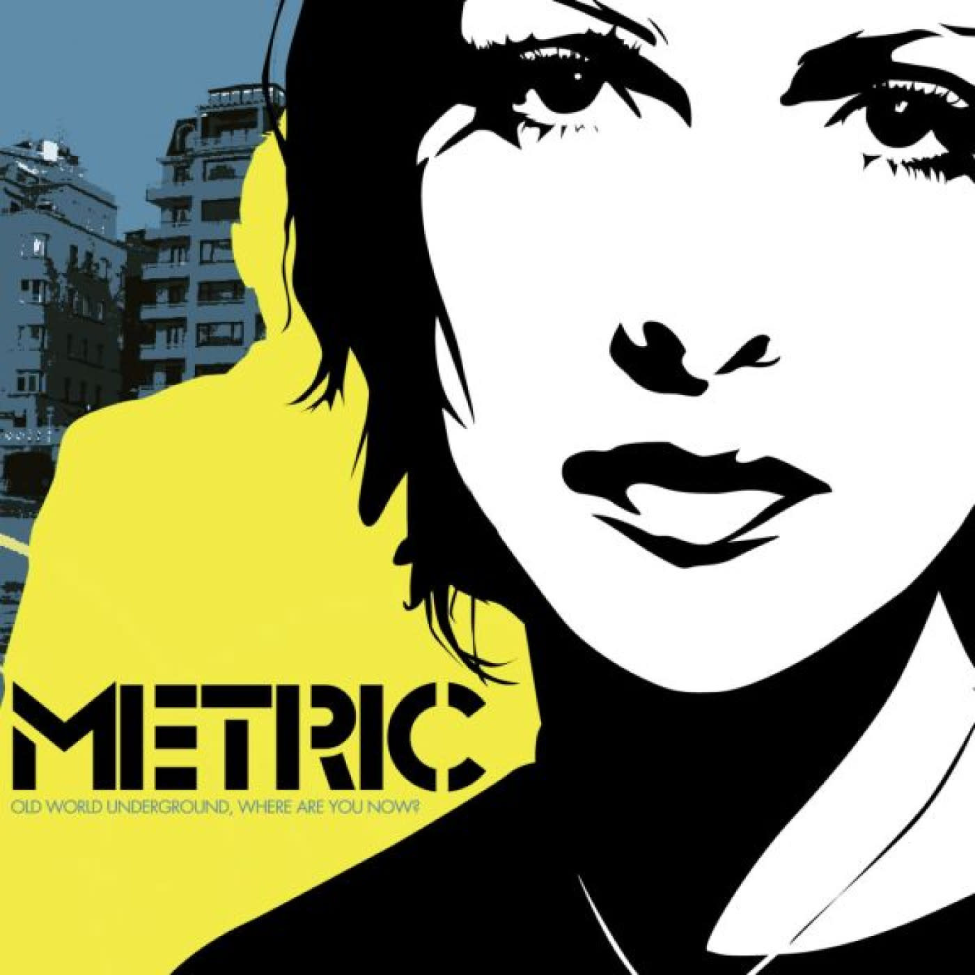 Rock/Pop Metric - Old World Underground, Where Are You Now?