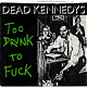 Punk/Hardcore Dead Kennedys - Too Drunk To Fuck ('81 CA 7") (VG+/VG+)