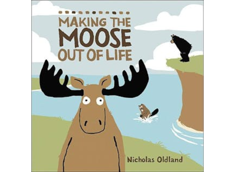 Making the moose out of life