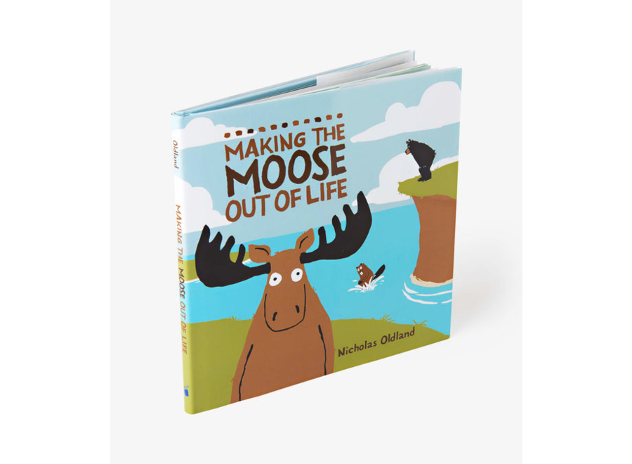 Making The Moose Out Of Life