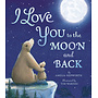 I Love You to the Moon and Back