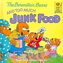 The Berenstain Bears and Too Much Junk Food