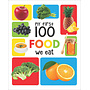 My First 100 Food We Eat
