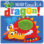Never Touch A Dragon!