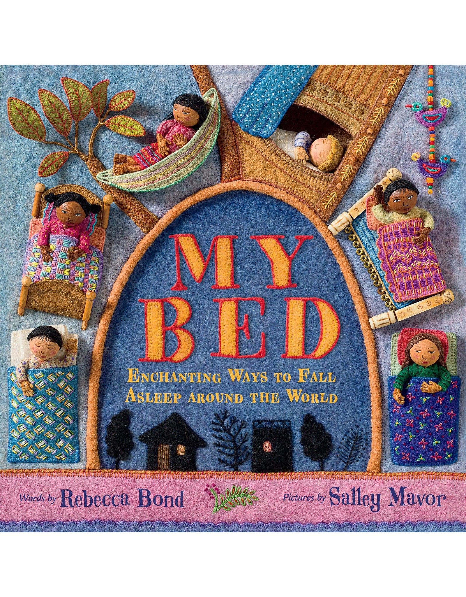 My Bed: Enchanting Ways to Fall Asleep Around the World, Hardcover