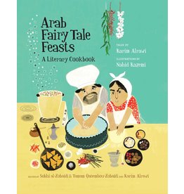 Arab Fairy Tale Feasts, A Literary Cookbook. By Karim Alrawi