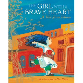 The Girl with a Brave Heart: A Tale from Tehran - Paperback The Girl with a Brave Heart: A Tale from Tehran - Paperback