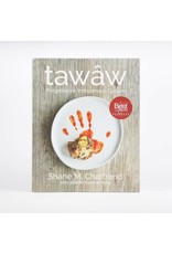 Tawâw: Progressive Indigenous Cuisine, Hardcover