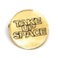 Take Up Space Brass Pin
