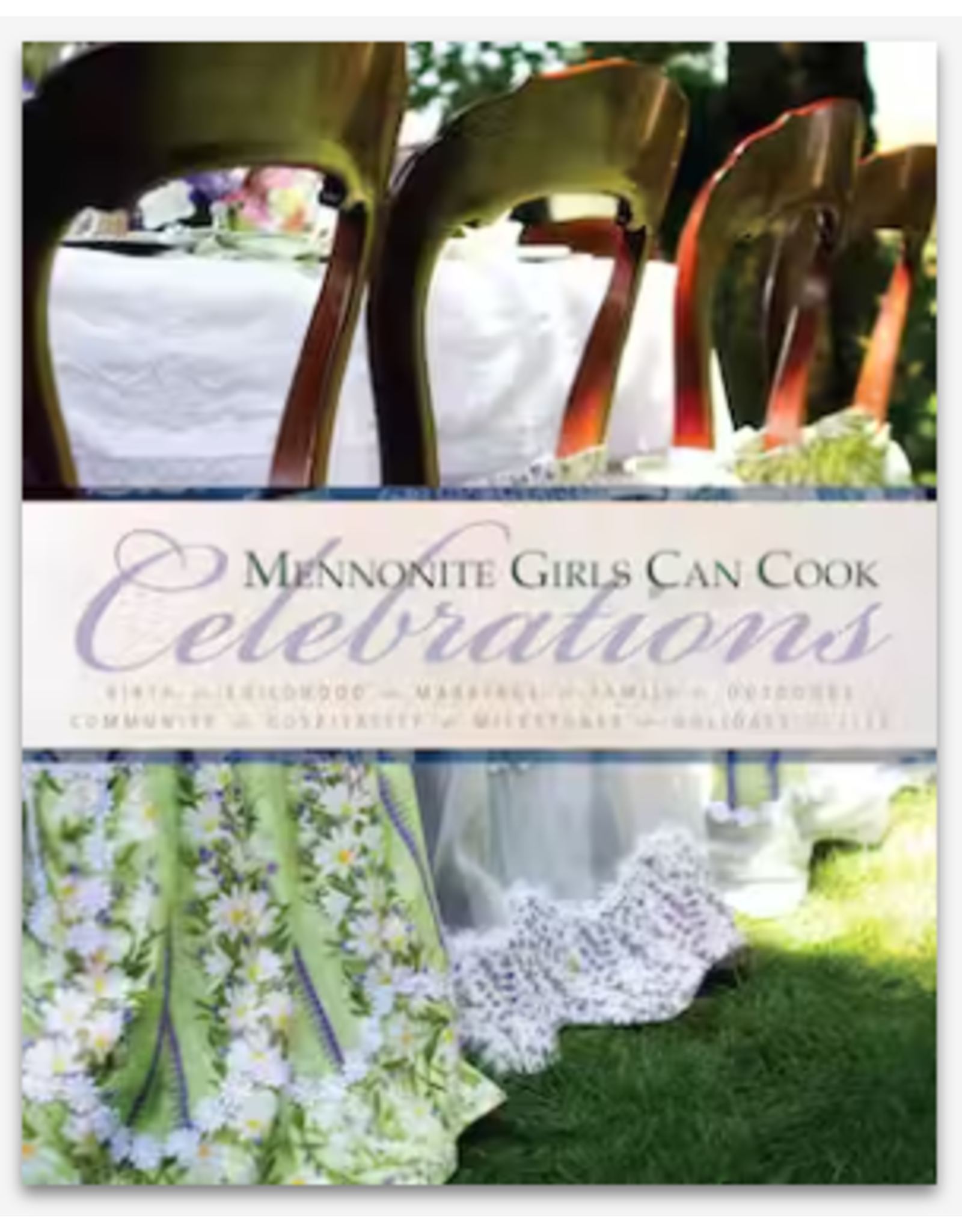 Mennonite Girls Can Cook: Celebrations, Hardcover