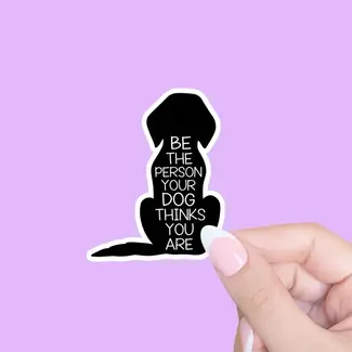 Canada Be the Person Your Dog Thinks You Are Sticker