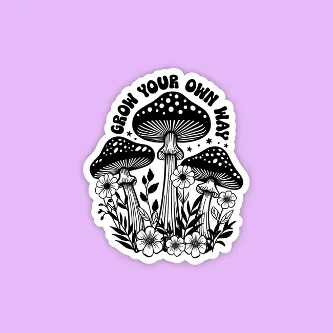Grow Your Own Way Mushroom Sticker