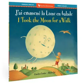 I Took the Moon for a Walk (Bilingual French & English) Paperback