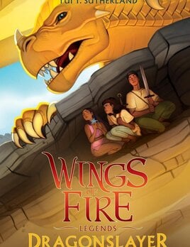 Scholastic Wings of Fire Legends: Dragonslayer